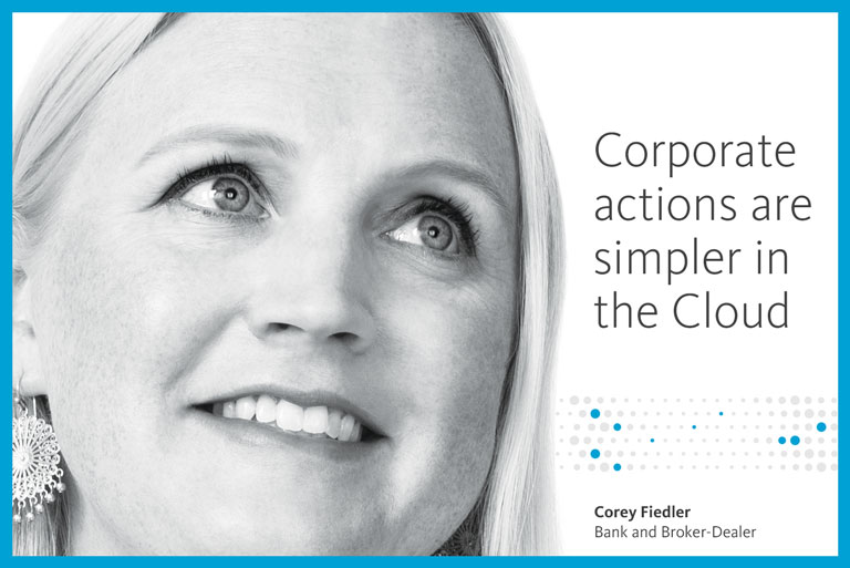 Corporate actions are simpler in the Cloud