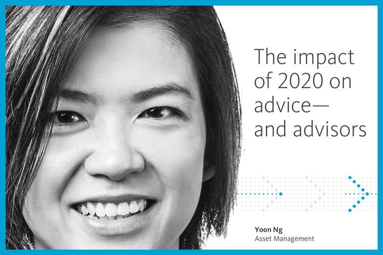 The impact of 2020 on advice—and advisors
