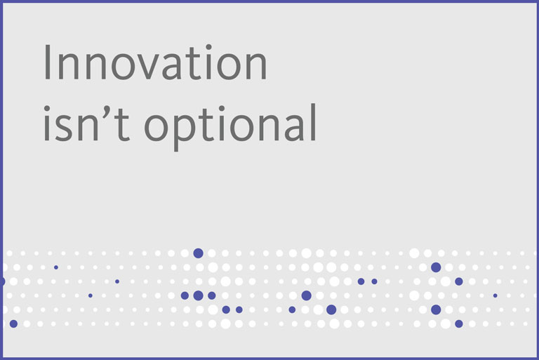 Innovation isn’t optional
