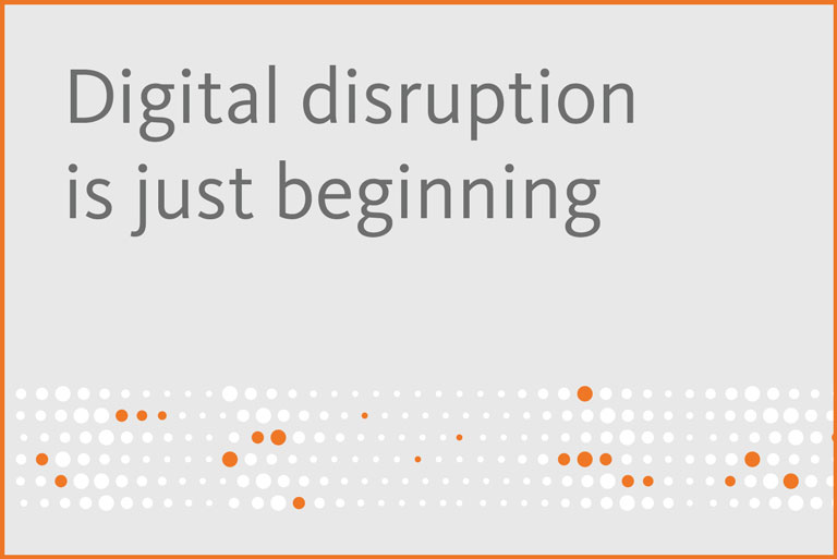 Digital disruption is just beginning
