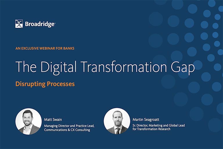 The Digital Transformation Gap for Banks: Disrupting Processes