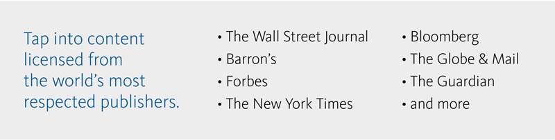 AdvisorStream includes licensed content from The Wall Street Journal, Barron's,Forbes, The New York Times, Bloomberg, The globe & Mail and more