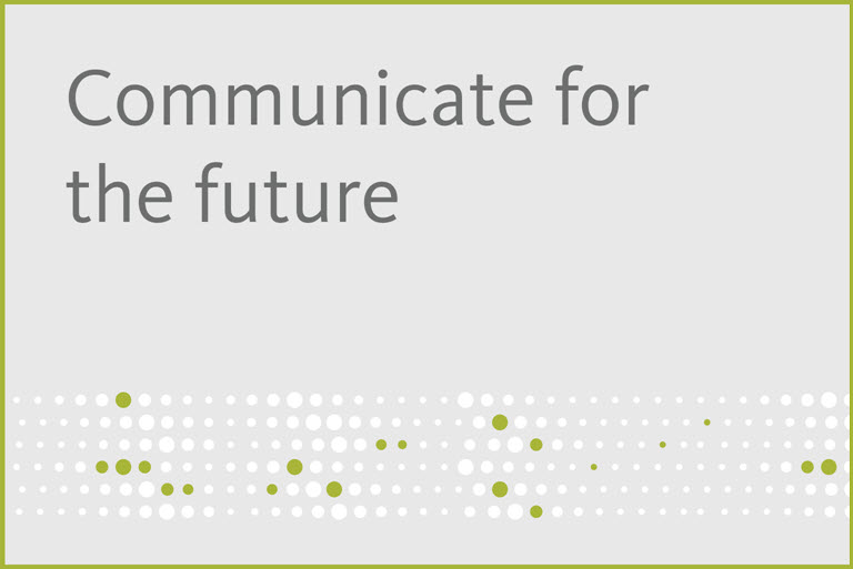 Communicate for the future