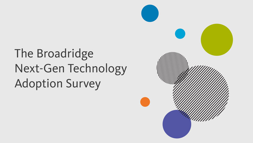 The Broadridge Next-Gen Technology Adoption Survey