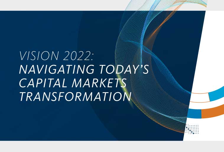 Vision 2022: Navigating Today’s Capital Markets Transformation (Americas)